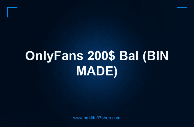OnlyFans 200$ Bal (BIN MADE)